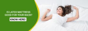 Is Latex Mattress good for Your Back Know here
